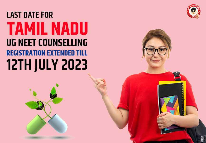 Last Date for Tamil Nadu UG NEET Counselling Registration Extended till 12th July 2023